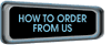 How to Order from Us